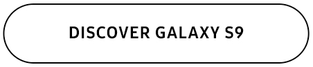 DISCOVER GALAXY S9