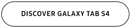 DISCOVER GALAXY TAB S4